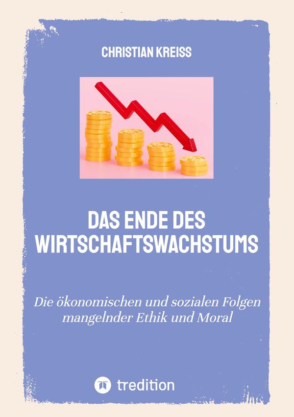 Das Ende des Wirtschaftswachstums - Christian Kreiß (Buch)