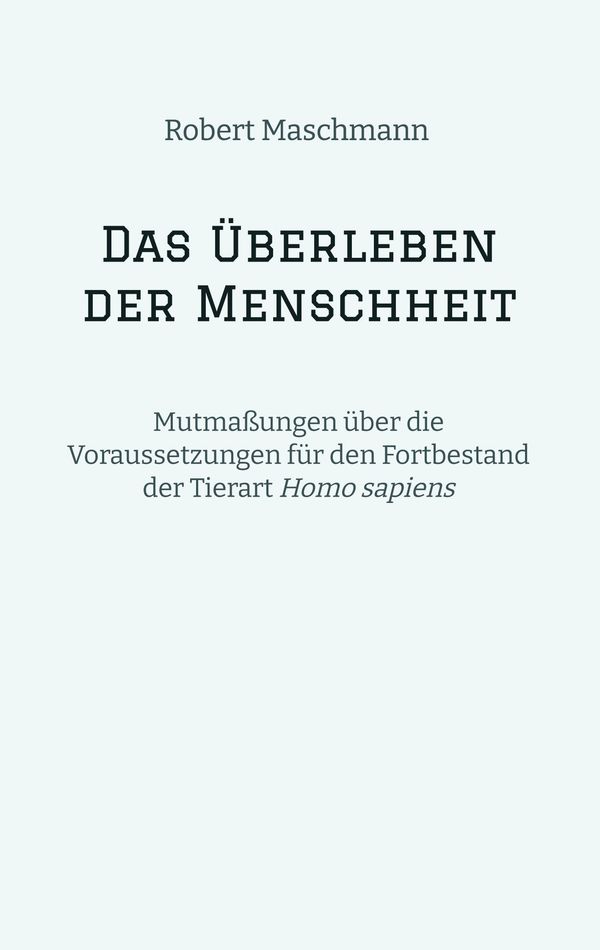 Das Überleben der Menschheit - Robert Maschmann (Buch)