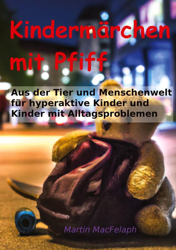 Kindermärchen mit Pfiff: Spannende Geschichten für junge Leser mit ...