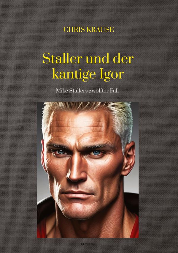 Staller und der kantige Igor - Chris Krause (Buch)