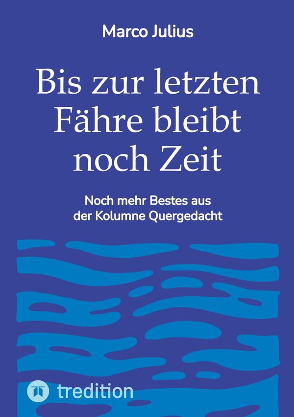Bis zur letzten Fähre bleibt noch Zeit - Marco Julius (Buch)