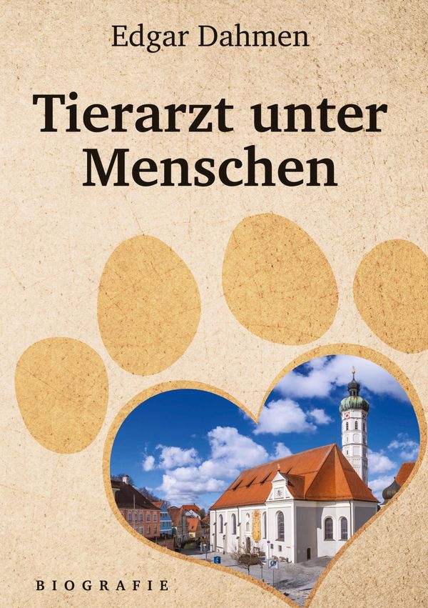 Tierarzt unter Menschen - Edgar Dahmen (Buch)