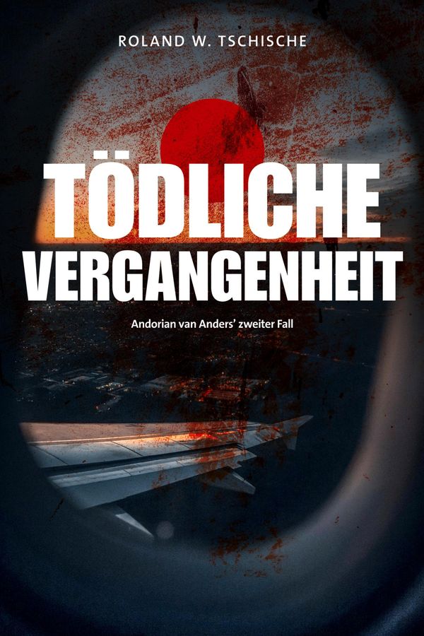 Tödliche Vergangenheit - Roland Werner Tschische (Buch)