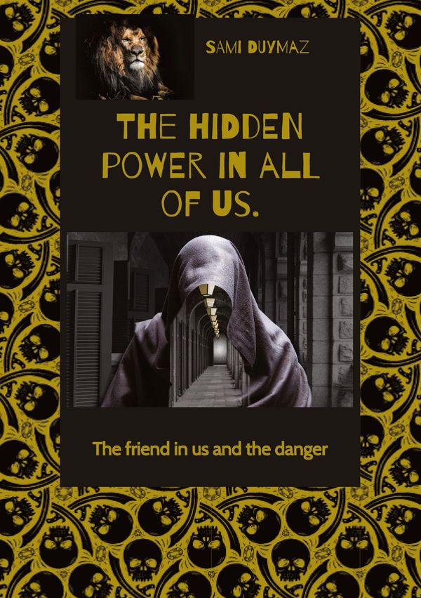The hidden power in all of us. - Sami Duymaz (Buch)