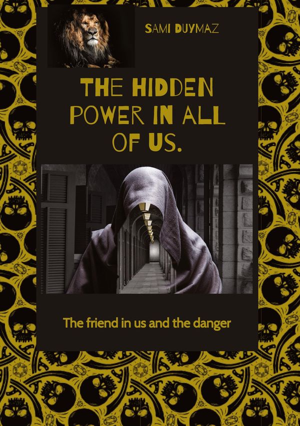 The hidden power in all of us. - Sami Duymaz (Buch)