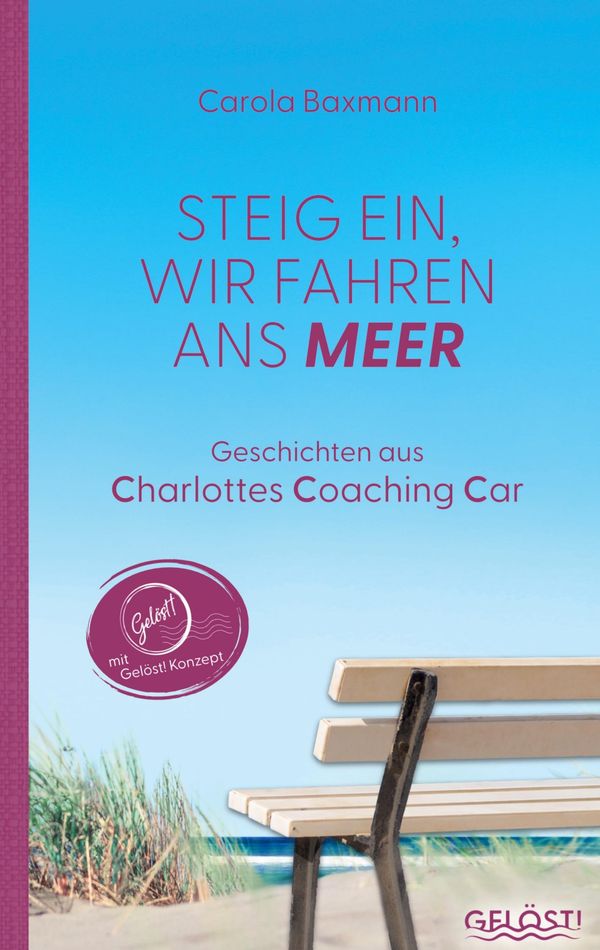 Steig ein, wir fahren ans Meer - Carola Baxmann (Buch)