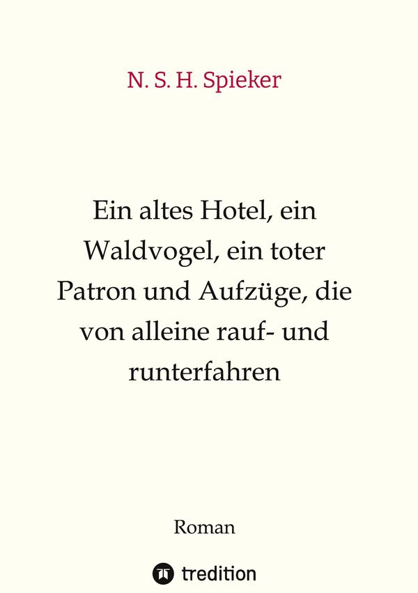 Ein altes Hotel, ein Waldvogel, ein toter Patron und Aufzüge, die v...