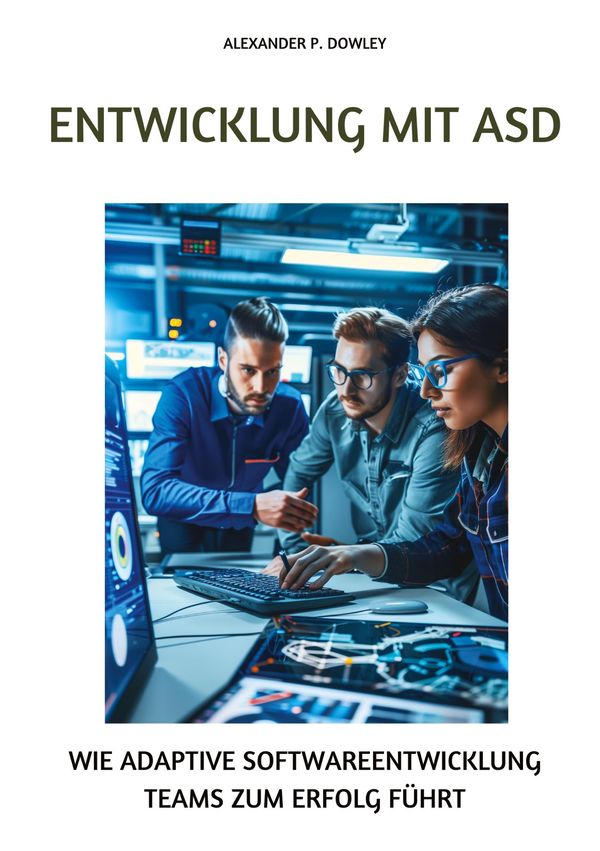Entwicklung mit ASD - Alexander P. Dowley (Buch)