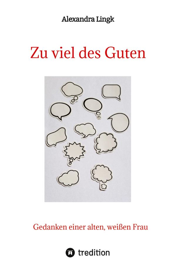 Zu viel des Guten - Ein Plädoyer für Verhältnismäßigkeit, ein Appel...