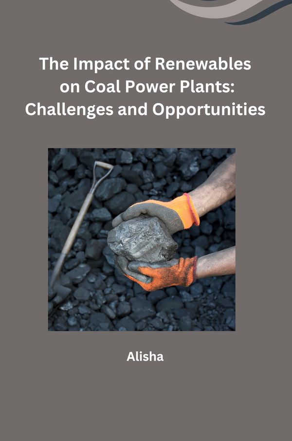 The Impact of Renewables on Coal Power Plants: Challenges and Oppor...
