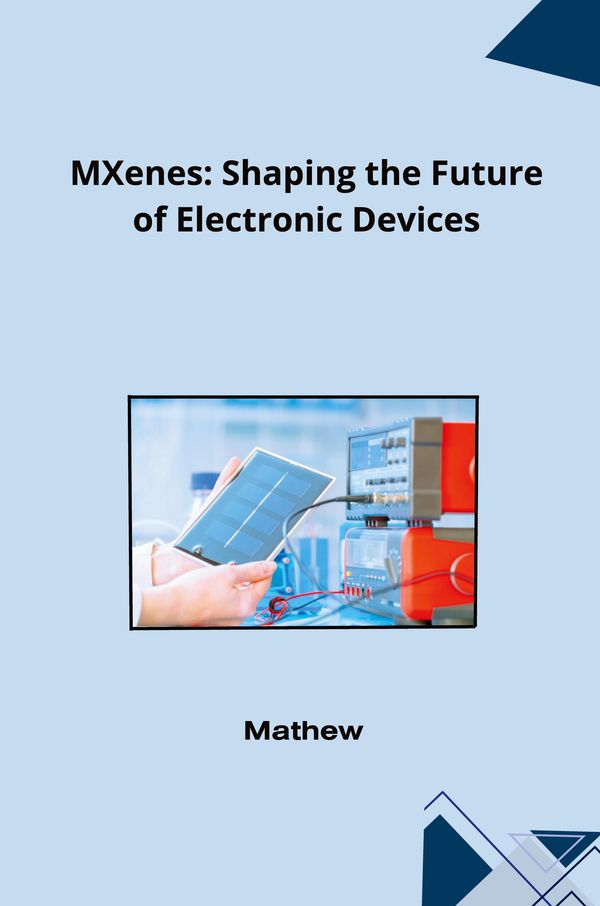 MXenes: Shaping the Future of Electronic Devices - Mathew (Buch)