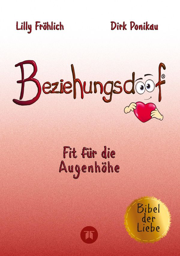 Beziehungsdoof - Dein Schlüssel zu erfüllten Beziehungen: Ein umfas...