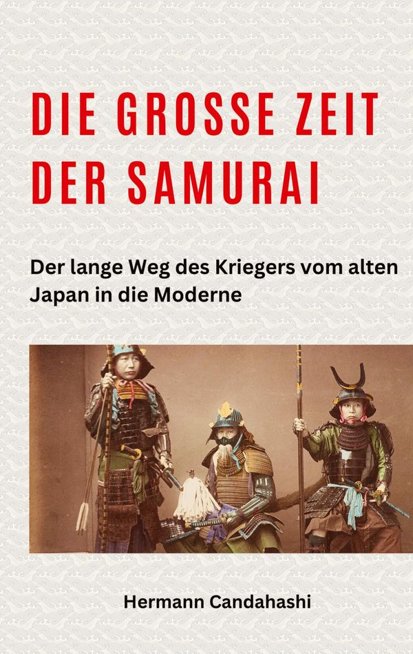 Die große Zeit der Samurai - Hermann Candahashi (Buch)