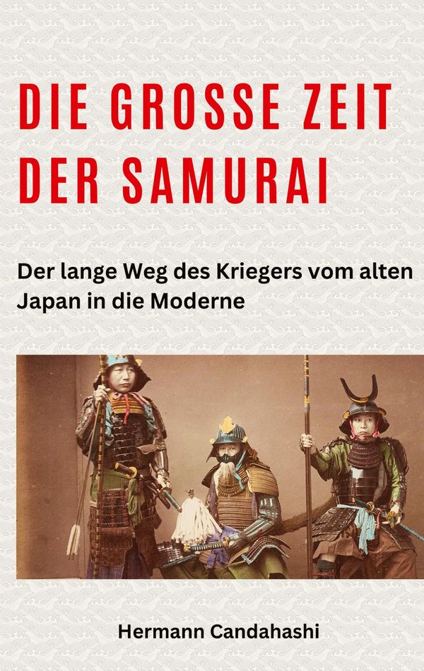 Die große Zeit der Samurai - Hermann Candahashi (Buch)