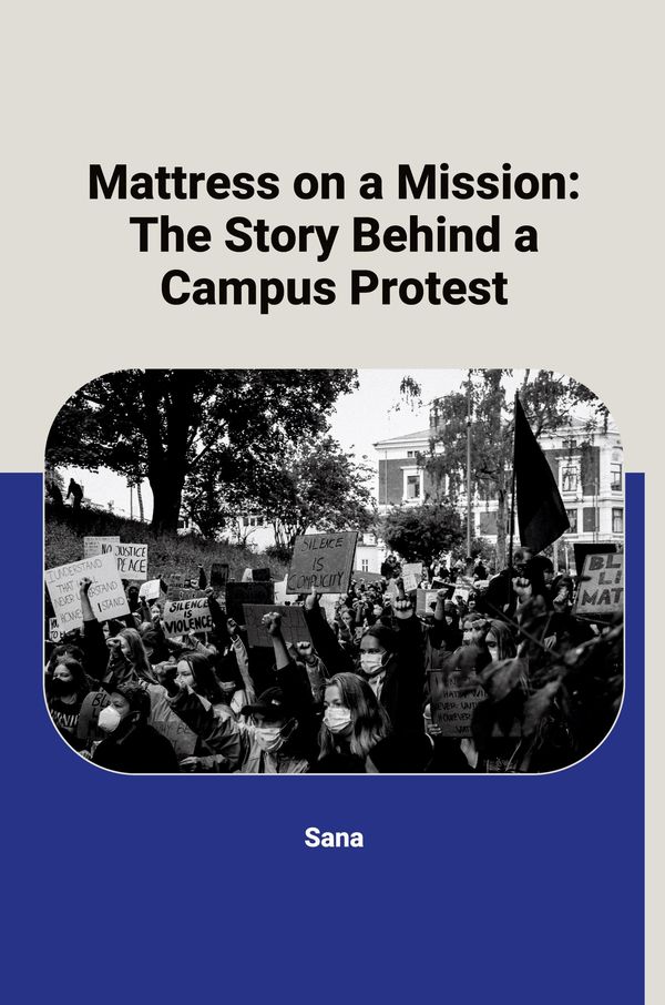Mattress on a Mission: The Story Behind a Campus Protest - Sana (Buch)