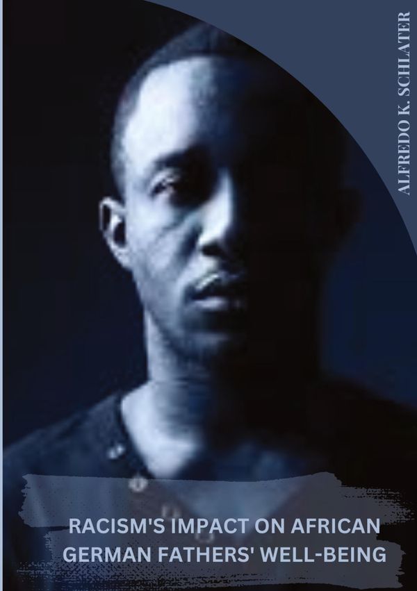 Racisms Impact on African American Fathers Well-being (Buch)