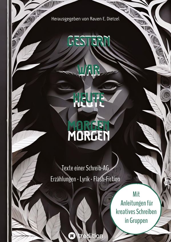 Gestern war heute morgen - Erzählungen, Science-Fiction, Lyrik und ...