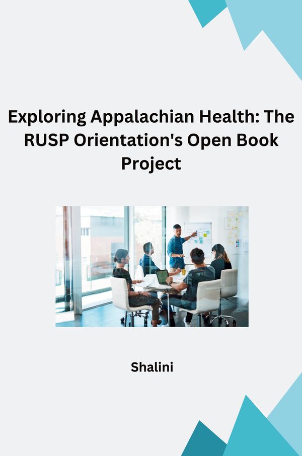 Exploring Appalachian Health: The RUSP Orientations Open Book Proj...