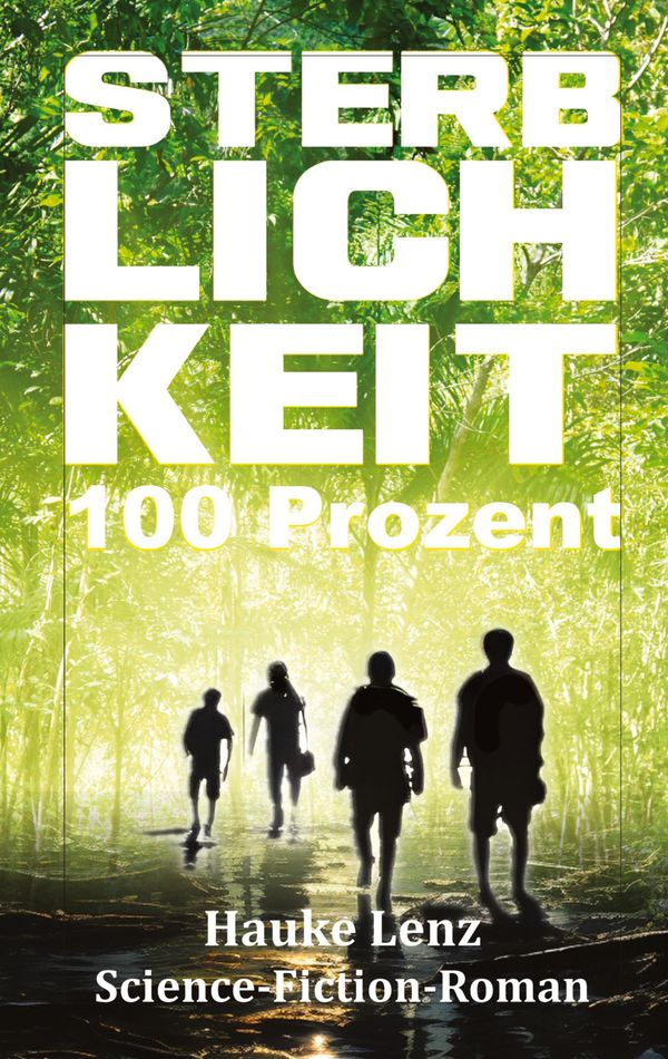 Sterblichkeit: 100 Prozent - Hauke Lenz (Buch)
