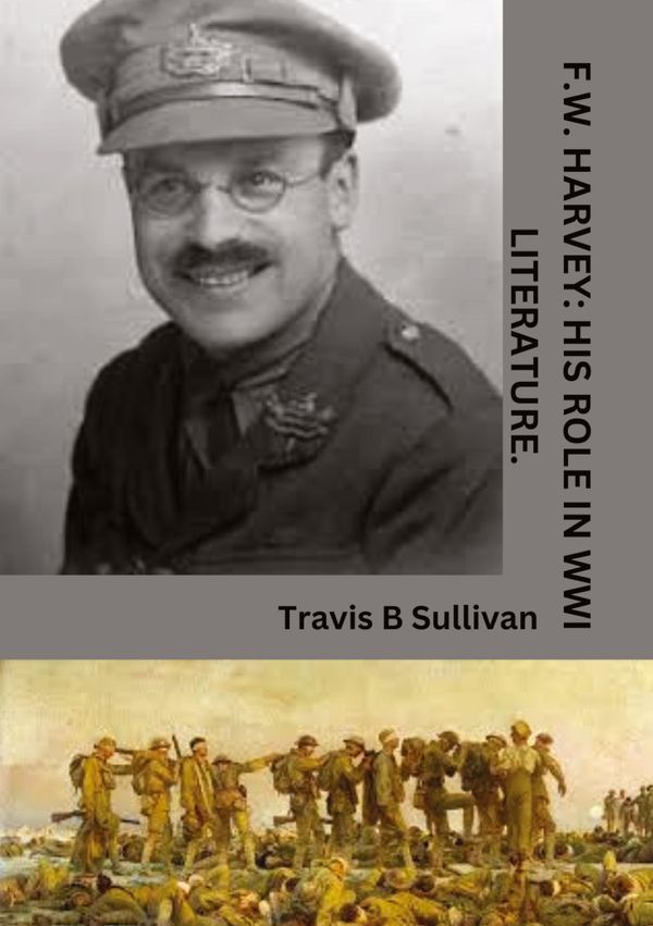 F.W. Harvey: His role in WWI literature. - Travis B Sullivan (Buch)