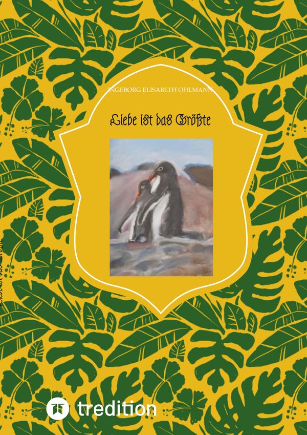 Liebe ist das Größte - Ingeborg Elisabeth Ohlmann (Buch)