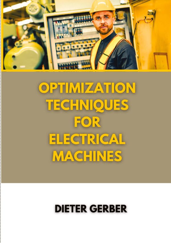 Optimization techniques for electrical machines - Dieter Gerber (Buch)