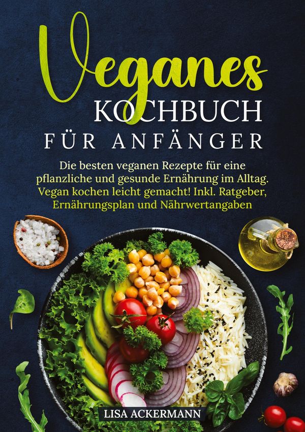 Veganes Kochbuch für Anfänger - Lisa Ackermann (Buch)