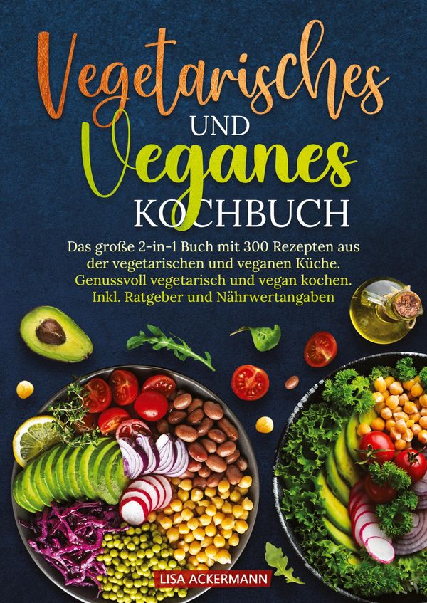 Vegetarisches und Veganes Kochbuch - Lisa Ackermann (Buch)