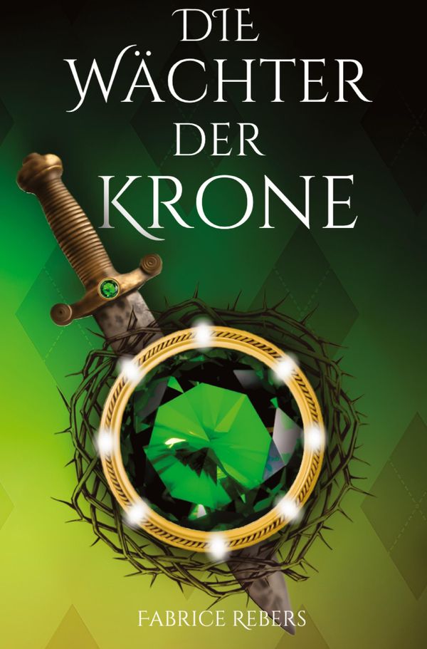 Die Wächter der Krone - Fabrice Rebers (Buch)