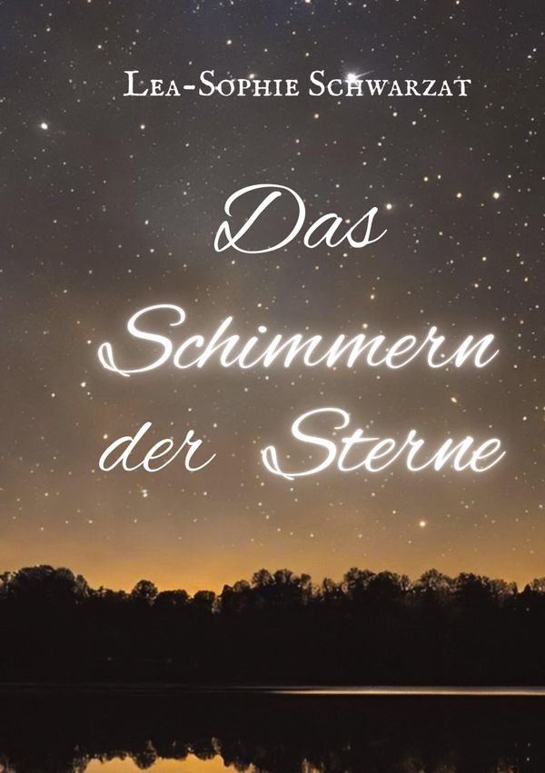 Das Schimmern der Sterne - Lea-Sophie Schwarzat (Buch)