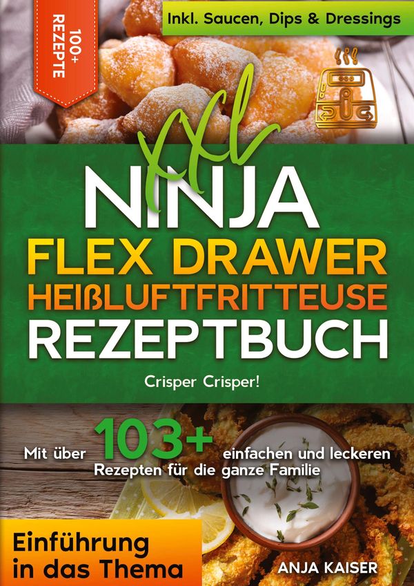 XXL Ninja Flex Drawer Heißluftfritteuse Rezeptbuch - Anja Kaiser