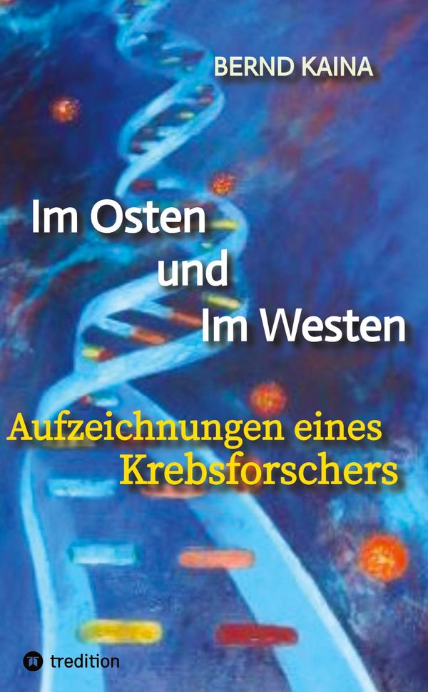 Im Osten und im Westen - Aufzeichnungen eines Krebsforschers (Buch)