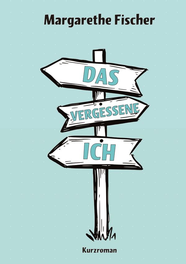 Das vergessene Ich - Margarethe Fischer (Buch)