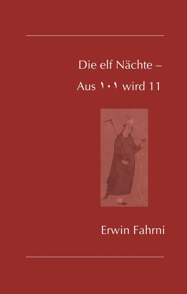Die elf Nächte - Aus 101 wird 11 - Erwin Fahrni (Buch)
