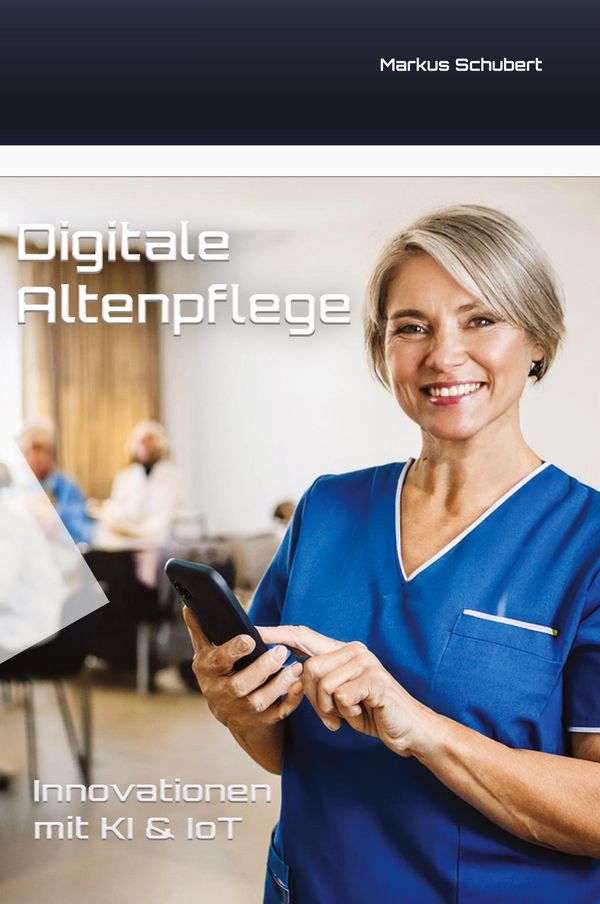 Digitale Altenpflege - Markus Schubert (Buch)
