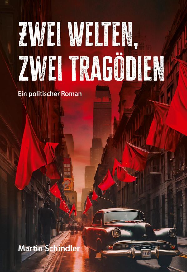 Zwei Welten, zwei Tragödien - Martin Schindler (Buch)