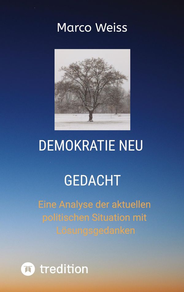 Demokratie Neu gedacht - Marco Weiss (Buch)