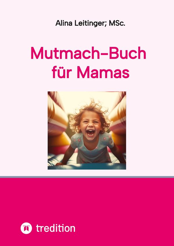 Mutmach-Buch für Mamas - Leitinger (Buch)