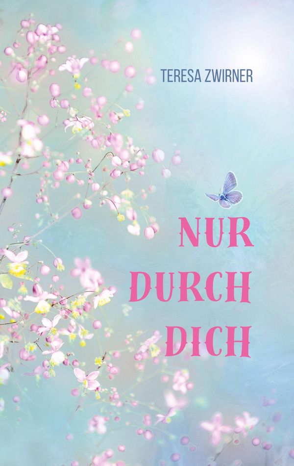 Nur durch dich - Teresa Zwirner (Buch)