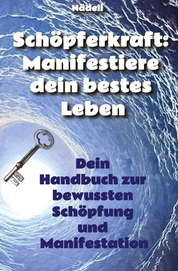 Schöpferkraft: Manifestiere dein bestes Leben - Nädeli (Buch)