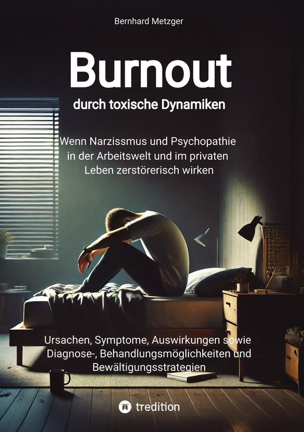 Burnout durch toxische Dynamiken - Bernhard Metzger (Buch)