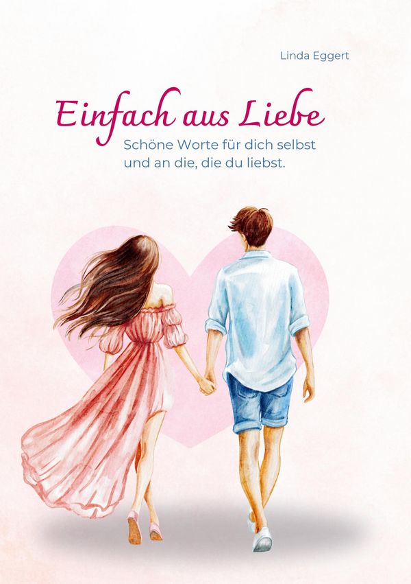 Einfach aus Liebe / Buch über Selbstliebe, Liebe, Achtsamkeit, Bezi...