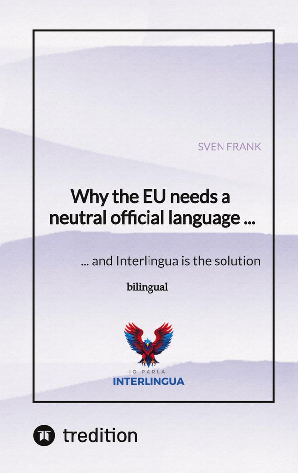 Why the EU needs a neutral official language ... - Sven Frank (Buch)
