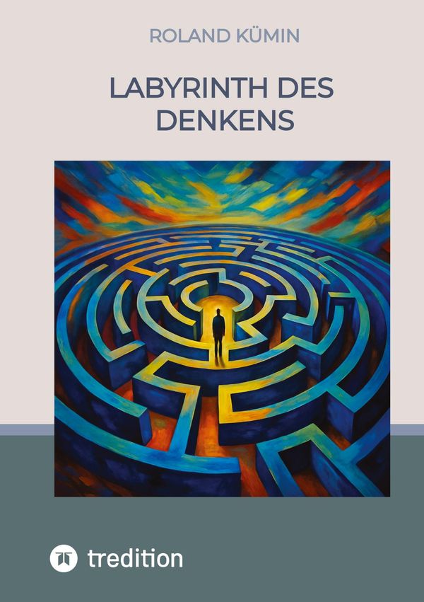 Labyrinth des Denkens - Roland Kümin (Buch)