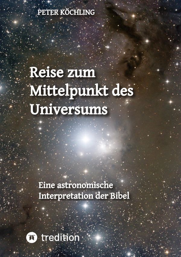 Reise zum Mittelpunkt des Universums - Peter Köchling (Buch)