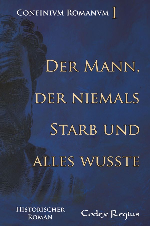 Der Mann, der niemals starb und alles wusste - Codex Regius (Buch)