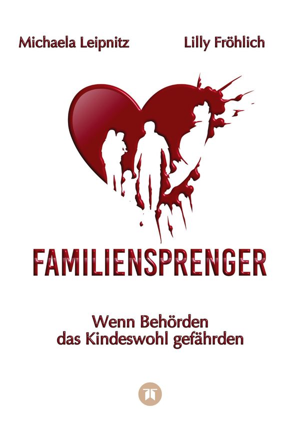 Familiensprenger - Der juristische Ratgeber über Inobhutnahme, Sorg...