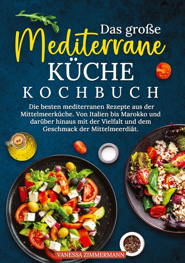 Das große Mediterrane Küche Kochbuch - Vanessa Zimmermann (Buch)