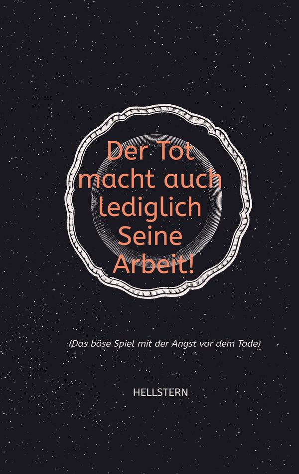 Der Tod macht auch lediglich Seine Arbeit! (Softcover) (Buch)