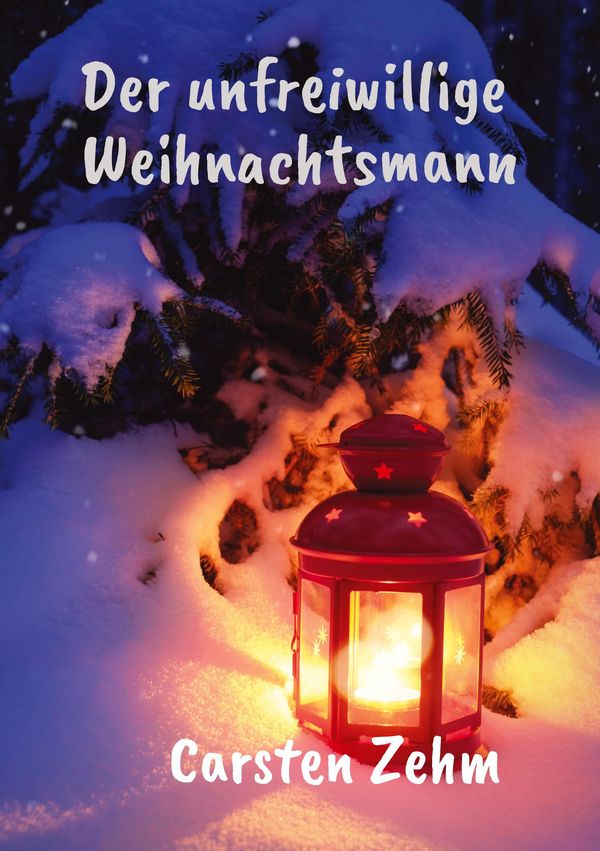 Der unfreiwillige Weihnachtsmann - Carsten Zehm (Buch)